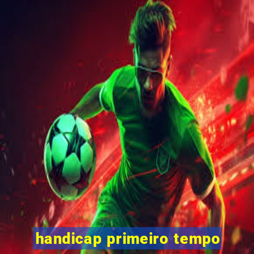 handicap primeiro tempo